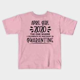 April Birthday 2020 Kids T-Shirt